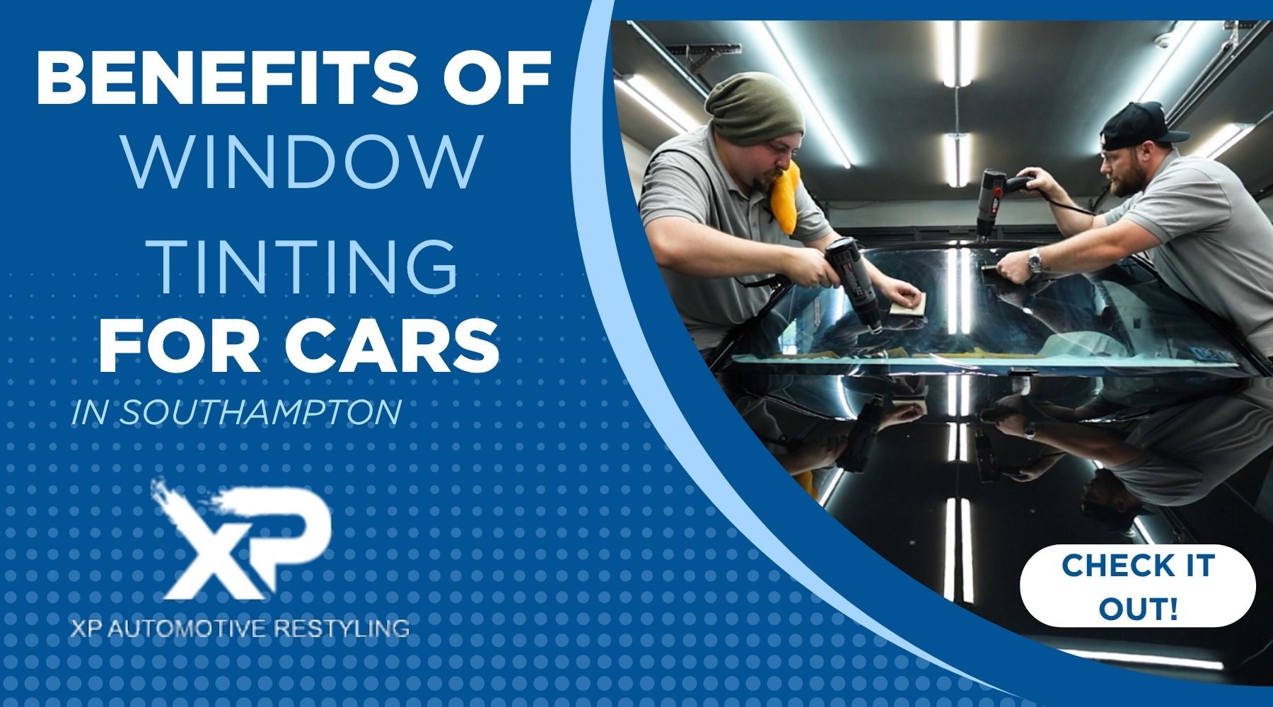 Two technicians from XP Automotive Restyling apply window tint to a car windshield using heat guns, promoting the benefits of car window tinting in Southampton.